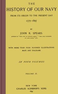 The history of our Navy from its origin to the present day, 1775-1897, vol. 2 (of 4)