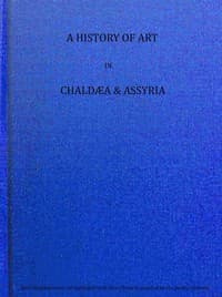 A history of art in Chaldæa & Assyria, Vol. 2 (of 2) book cover