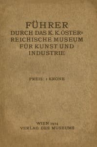Führer durch das k. k. österreichische Museum für Kunst und Industrie book cover