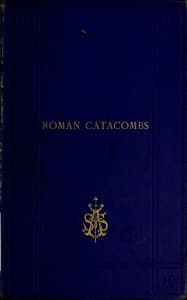 A visit to the Roman catacombs book cover