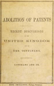 Recent discussions on the abolition of patents for inventions in the United Kingdom, France, Germany, and the Netherlands