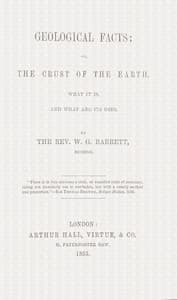 Geological facts; or, the crust of the earth, what it is, and what are its uses book cover