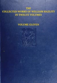 The collected works of William Hazlitt, Vol. 11 (of 12)