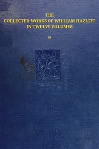 The collected works of William Hazlitt, Vol. 12 (of 12)