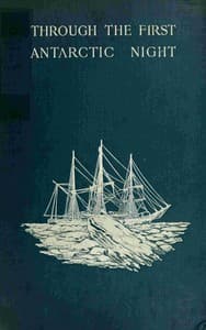 Through the first Antarctic night, 1898-1899