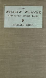 The willow weaver, and seven other tales