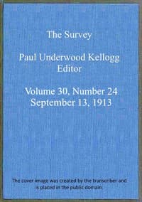 The Survey, Volume 30, Number 24, Sep 13, 1913