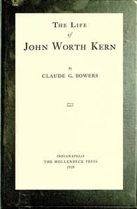 The life of John Worth Kern