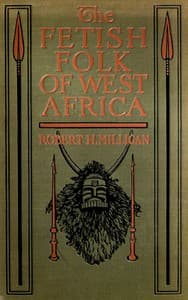 The fetish folk of West Africa
