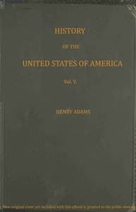 History of the United States of America, Volume 5 (of 9)