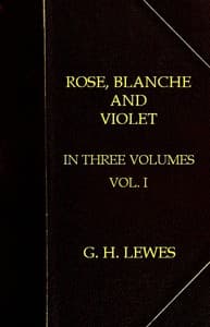 Rose, Blanche, and Violet, Volume 1 (of 3) book cover
