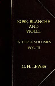 Rose, Blanche, and Violet, Volume 3 (of 3) book cover