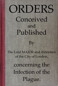 Orders conceived and published by the Lord Major and Aldermen of the City of London, concerning the infection of the plague book cover