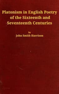 Platonism in English poetry of the sixteenth and seventeenth centuries