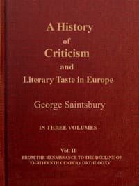 A history of criticism and literary taste in Europe from the earliest texts to the present day. Volume 2 (of 3), From the Renaissance to the decline of eighteenth century orthodoxy book cover