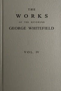 The works of the Reverend George Whitefield, Vol. 4 (of 6)