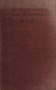 Letters from the peninsula, 1808-1812