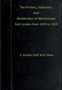 The printers, stationers and bookbinders of Westminster and London from 1476 to 1535