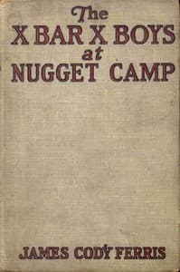 The X Bar X boys at Nugget Camp