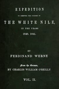 Expedition to discover the sources of the White Nile, in the years 1840, 1841, Vol. 2 (of 2)