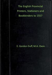 The English provincial printers, stationers and bookbinders to 1557