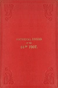 Historical record of the Eighty-eighth Regiment of Foot, or Connaught Rangers