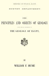 The principles and objects of geology, with special reference to the geology of Egypt