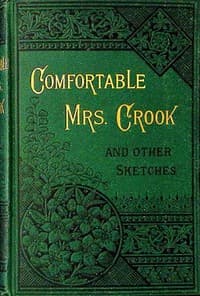 Comfortable Mrs. Crook, and other sketches