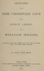 Sketches of the Christian life and public labors of William Miller