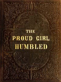 The proud girl humbled, or the two school-mates