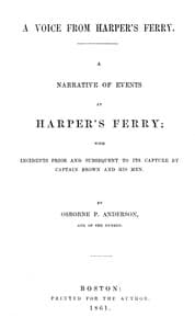 A voice from Harper's Ferry; a narrative of events at Harper's Ferry