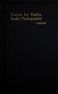 Vision by radio, radio photographs, radio photograms