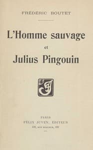 L'homme sauvage et Julius Pingouin