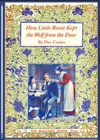 How little Bessie kept the wolf from the door