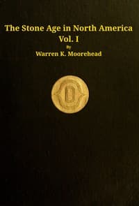 The stone age in North America, vol. 1 of 2