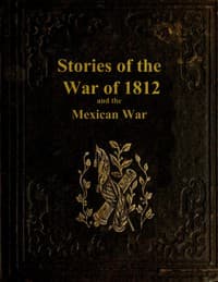 Stories of the War of 1812, and the Mexican War book cover