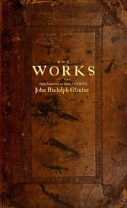 The works of the highly experienced and famous chymist, John Rudolph Glauber