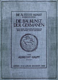Die älteste Kunst, insbesondere die Baukunst der Germanen von der Völkerwanderung bis zu Karl dem Grossen