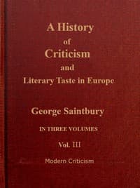 A history of criticism and literary taste in Europe, from the earliest texts to the present day. Volume 3 (of 3), Modern criticism book cover