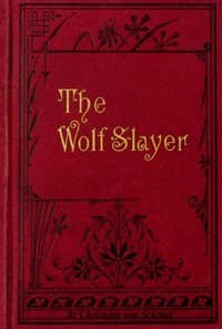 The Wolf-slayer; [Margaret Kaurner]