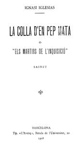 La colla d'en Pep Mata; o, "Els martirs de l'Inquisició"