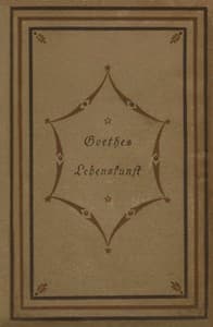 Goethes Lebenskunst