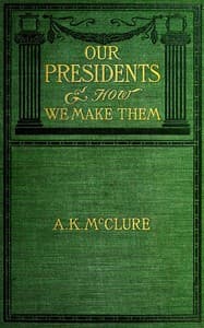 Our Presidents and how we make them