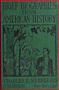 Brief biographies from American history, for the fifth and sixth grades