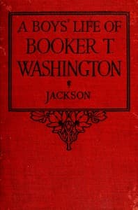 A boys' life of Booker T. Washington