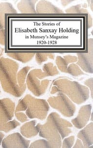 The collected stories of Elisabeth Sanxay Holding from Munsey's Magazine, 1920-1928 book cover