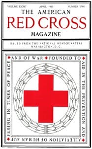 The American Red Cross Magazine (Vol. 8, No. 2, April 1913)