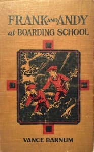 Frank and Andy at boarding school