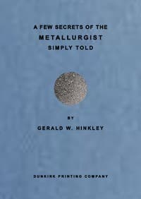 A few secrets of the metallurgist simply told