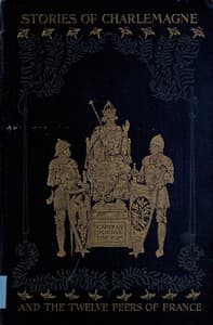 Stories of Charlemagne and the twelve Peers of France book cover